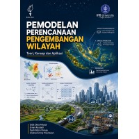 Pemodelan Perencanaan Pengembangan Wilayah: Konsep, Metode dan Aplikasi